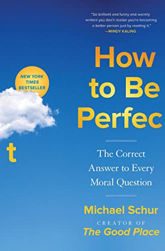 How to Be Perfect: The Correct Answer to Every Moral Question (English Edition)