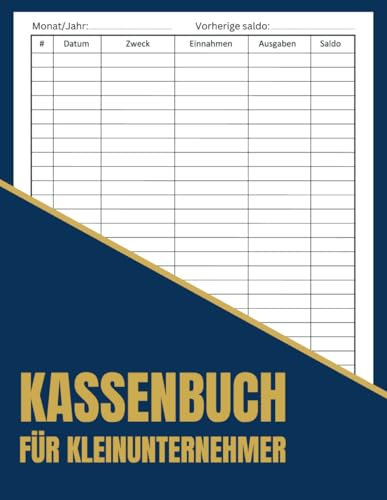 Kassenbuch für Kleinunternehmer: Einfache Erfassung von über 3000 Einnahmen und Ausgaben, ideal für Gastronomen, Vereine, Kosmetikerinnen, Friseure und Selbstständige - Din A4 - 120 Seiten