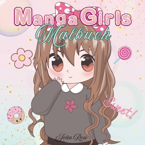 Manga Girls Malbuch - Manga Mädchen Anime 35 zuckersüße Motive zum ausmalen und kreativ sein