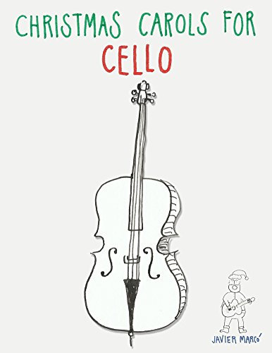 Christmas Carols for Cello: Easy Songs in First Position! (English Edition)