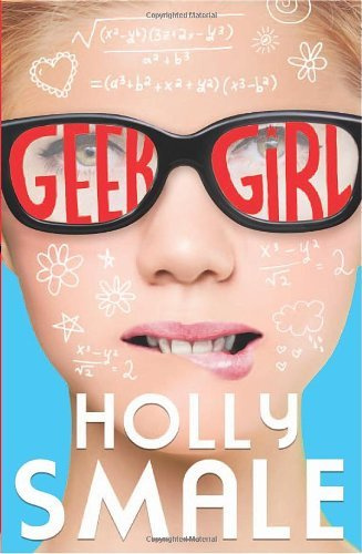 [ Geek Girl ] [ GEEK GIRL ] BY Smale, Holly ( AUTHOR ) Feb-28-2013 Paperback