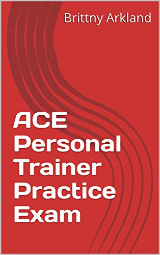 ACE Personal Trainer Practice Exam