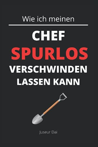 Wie ich meinen Chef spurlos verschwinden lassen kann: Lustiges kariertes Notizbuch im A5-Format für das Büro, kreatives Geschenk für Kollegen, Vorgesetzte und Freude