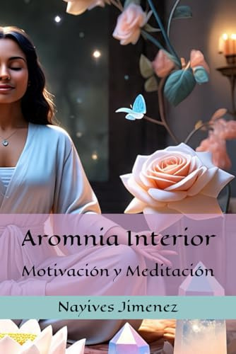 Armonía Interior: Un camino hacia la motivación y el bienestar a través de la meditación y la naturaleza .