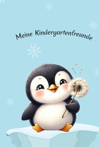 Meine Kindergartenfreunde: Pinguin - Freundebuch für Kindergartenkinder (Freundebücher)