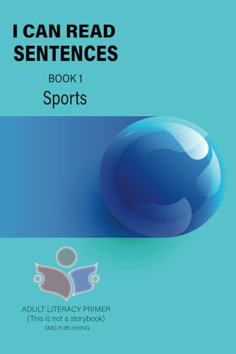 I Can Read Sentences Adult Literacy Primer (this is not a storybook): Sports