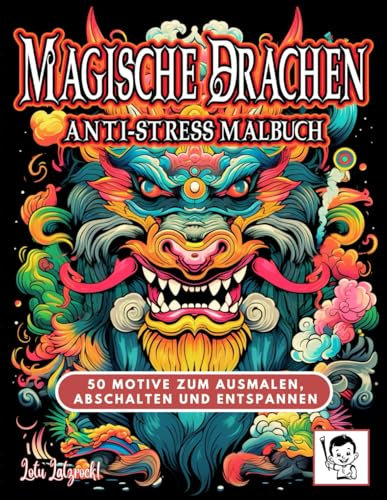 Magische Drachen Anti-Stress Malbuch: 50 Motive zum Ausmalen, Abschalten und Entspannen