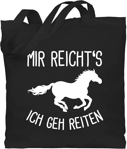 Shirtracer - Baumwolltasche - - Taschen - Mir reichts ich geh Reiten I Geschenk Pferde I Pferdemädchen I Pferdeliebhaber