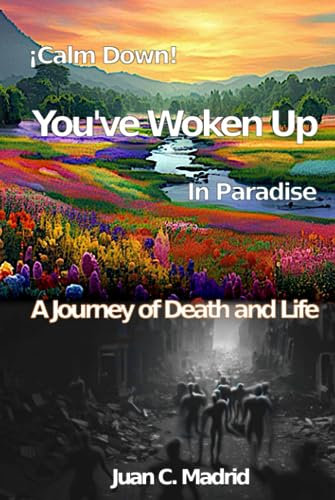 Calm Down, You've Woken Up in Paradise: A journey of death and life