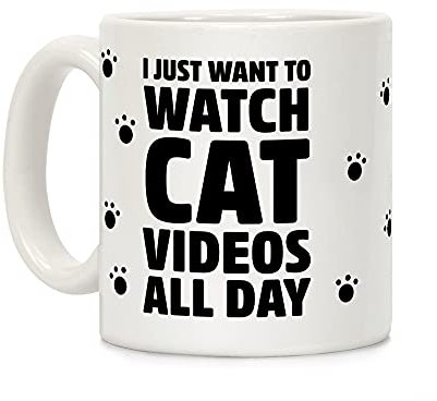 Solo quiero ver videos de gatos todo el día taza de café de cerámica blanca de 11 onzas