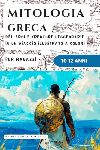 MITOLOGIA GRECA PER GIOVANI LETTORI, mitologia greca per bambini con illustrazioni a colori, le più belle storie dei miti greci: Le Leggende più Affascinanti Raccontate in Modo Semplice, dai 6 anni