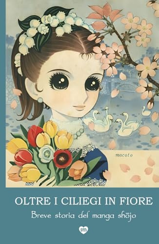 Oltre i ciliegi in fiore. Breve storia del manga shōjo