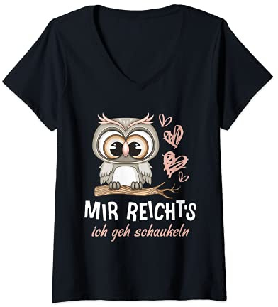 Damen Mir Reichts Ich GEH Schaukeln Eule Grafik Lustiger Spruch T-Shirt mit V-Ausschnitt