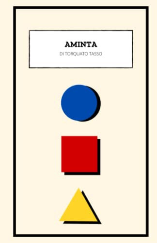 Aminta: di Torquato Tasso