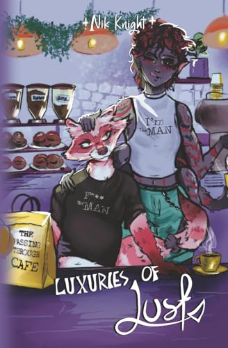 Luxuries of Lust: Passing Through Cafe #3