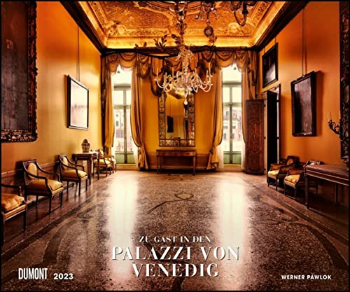 Zu Gast in den Palazzi von Venedig - Kalender 2023 - DuMont-Verlag - Fotokunst-Kalender - Wandkalender - 60 cm x 50 cm