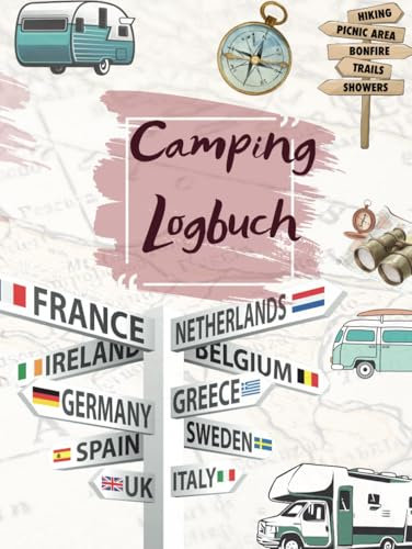 Dein Camping Logbuch als idealen Begleiter für alle Reisen, perfekt für alle Erinnerungen,: Abenteuer, Highlights, Herausforderungen und ... für 30 Reisen, im praktischen DIN A4 Format)