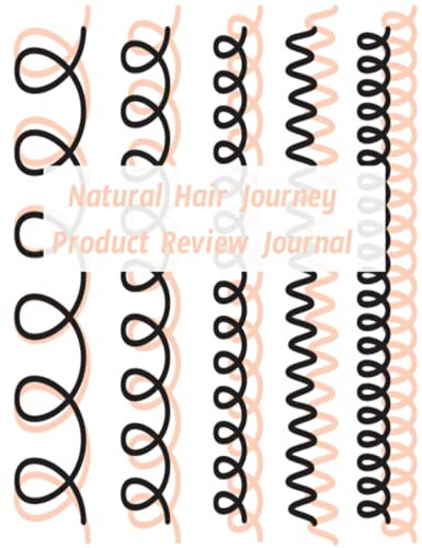 Natural Hair Journey Product Review Journal: Review The Products You Buy For Your Hair Treatment To Figure Out What Works Best For Your Hair.