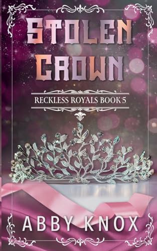 Stolen Crown (Reckless Royals, Band 5)