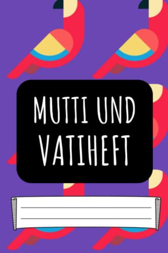 Mutti und Vatiheft: für Grundschulkinder - Dokumentieren Sie Beobachten, Verhalten und Rückmeldungen - Praktischer Helfer für die Lehrer Eltern Schüler Kommunikation