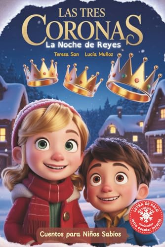 Las Tres Coronas- La Noche de Reyes: Cuento infantil navideño con actividades, valores, retos y QR para escuchar el audiocuento (5–9 años)