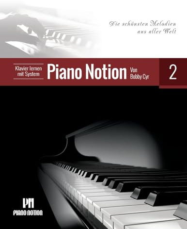 Klavier lernen mit System Piano Notion Buch Zwei: Die schönsten Melodien aus aller Welt (Klavier lernen mit System Piano Notion / Deutsch, Band 2)