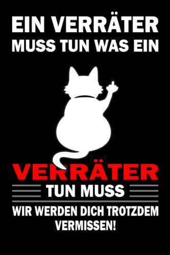 Ein Verräter muss tun was ein Verräter tun muss! Abschiedsbuch Kollegen zum Abschied: Poesiealbum zum Abschied für Lieblingskollegen - Freundebuch für ... & Kollegin als Errinerungsbuch zum Ruhestand.