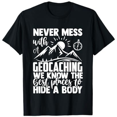 Never measuring with a geocaching - geocaching T-Shirt