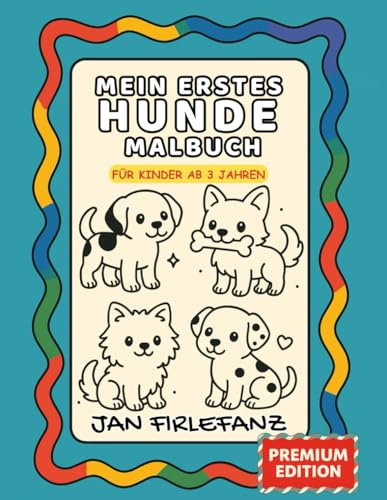 Mein erstes Hunde-Malbuch – Für Kinder ab 3 Jahren | 50 süße Hunde & Welpen | Große kindgerechte Motive | Dicke Linien: Einfaches Hunde-Ausmalbuch für ... Künstler (Tierwelt – Premium Edition, Band 9)