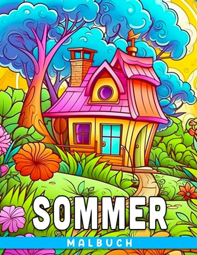 Sommer-Malbuch: 50 Sommer-Szenen und Illustrationen für Kinder und Jugendliche zum Entspannen. Niedliche Geschenkidee. Optimiert für: 50 entspannende ... Kinder & Jugendliche. Niedliche Geschenkidee.