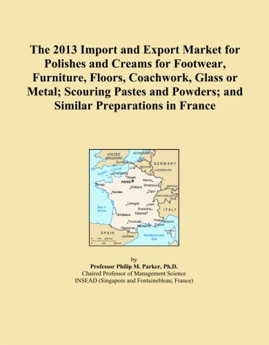 The 2013 Import and Export Market for Polishes and Creams for Footwear, Furniture, Floors, Coachwork, Glass or Metal; Scouring Pastes and Powders; and Similar Preparations in France