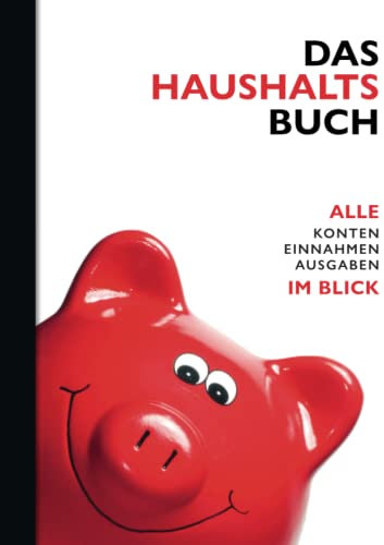 Das Haushaltsbuch: Alle Konten, Einnahmen, Ausgaben im Blick