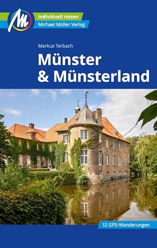 Münster & Münsterland Reiseführer Michael Müller Verlag: Individuell reisen mit vielen praktischen Tipps (MM-Reiseführer)