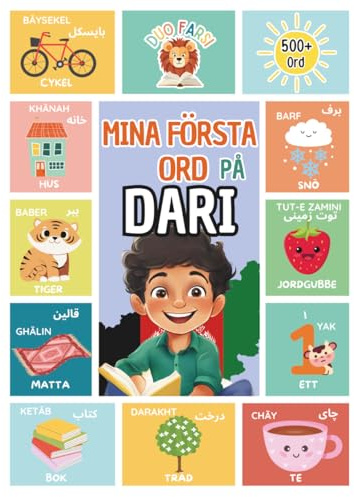 Mina Första Ord På Dari: Lär dig Dari för barn och nybörjare | Tvåspråkig Svenska–Afghanska | Bildbok med färgglada illustrationer och uttalstips