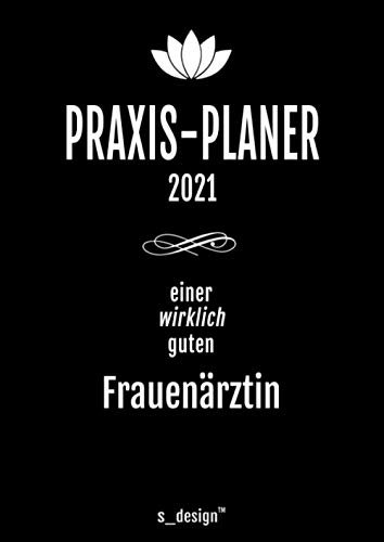 Praxis-Planer / Praxis-Kalender 2021 für Frauenärzte / Frauenarzt / Frauenärztin: Detaillierter DIN A4 Termin-Kalender / Tages-Planer von 7:00 bis 21:00 Uhr, 4 Termine pro Stunde für Kunden-Termine