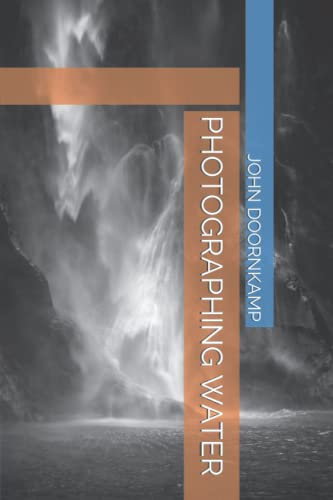 PHOTOGRAPHING WATER (Popular Guides to Great Photography)