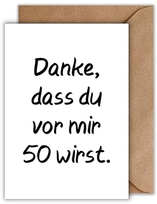 WBdesignz Lustige Geburtstagskarte mit Umschlag zum 50ten Geburtstag - 50. Geburtstag Danke, dass du vor mir 50 wirst Witziger Spruch Glückwunschkarte zum Geburtstag (DIN A6)