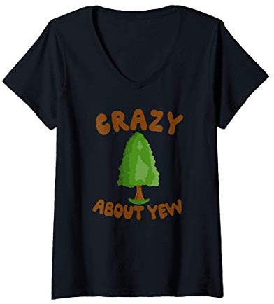 Womens Crazy About Yew, Gardening Pun V-Neck T-Shirt