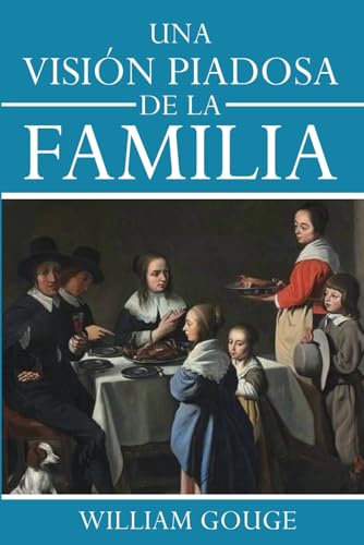 UNA VISION PIADOSA DE LA FAMILIA: TOMO 3