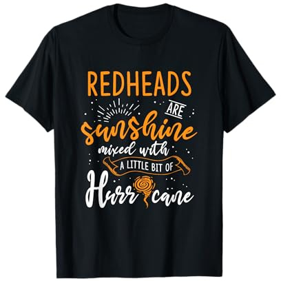 Redheads Are Sunshine Mixed With A Little Bit Of Hurricane Men Women T-Shirt