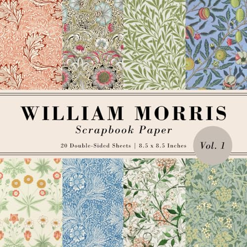 William Morris Scrapbook Paper Book Vol. 1: A Collection of Vintage Arts and Crafts Movement Flower Patterns for Your Decorative Paper Projects | 20 Double-Sided Sheets | 8.5x8.5 in (21.59x21.59 cm)