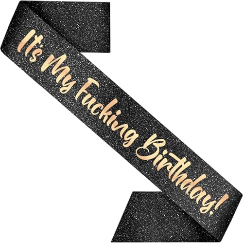 PartyForever Birthday Party Sash Decorations It's My Fucking Birthday Sash Made of Black Glitter Fabric with Gold Letters