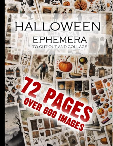 Halloween Ephemera To Cut Out And Collage: Junk Journal Images For Scrapbooks, Vintage Spooky Halloween Decopage And Scrapbooking Activity Book