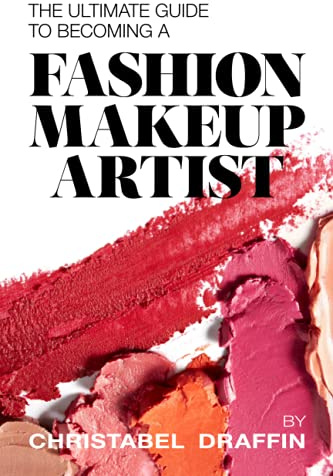 The Ultimate Guide to Becoming a Fashion Makeup Artist
