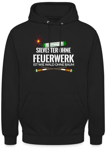 Silvester Ohne Feuerwerk Ist Wie Ein Wald Ohne Baum Spruch Unisex Hoodie