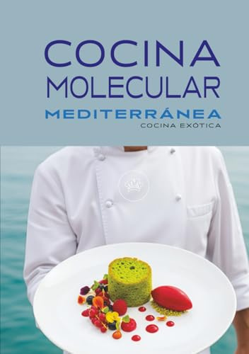 COCINA MOLECULAR MEDITERRÁNEA: cocina gourmet (COCINA EXOTICA)
