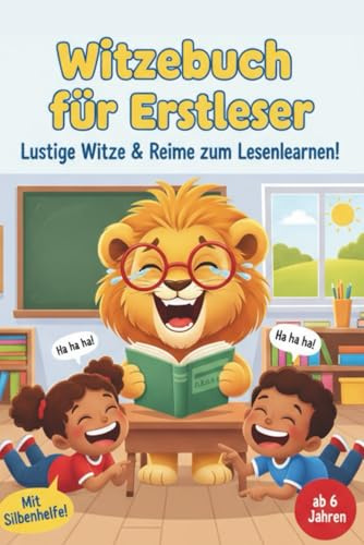 Witzebuch für Erstleser – 100 lustige Kinderwitze ab 6 Jahren: Lesespaß für Schule & Zuhause: Tiere, Schule, Essen, Familie, Sport & Alltag – Mitmach-Seiten und Witze-Diplom inklusive
