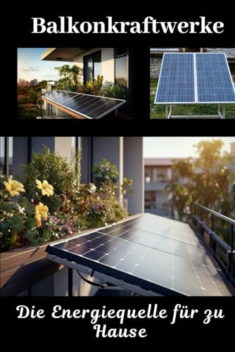 Balkonkraftwerke: Die Energiequelle für zu Hause