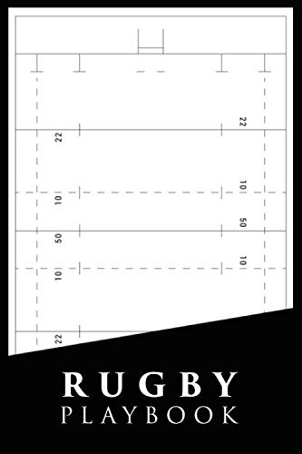 Rugby Playbook: Rugby Field Diagrams for Planning Your Game Strategies | A Rugby Game Play Book Journal | 100 Blank Template Pages Tactic Notebook | ... Girls Union Men Women Adults Kids Players