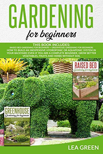 GARDENING FOR BEGINNERS: HOW TO BUILD INEXPENSIVE HYDROPONIC OR AQUAPONIC SYSTEM IN YOUR BACKYARD EVEN IF YOU ARE A COMPLETE BEGINNER. GROW BETTER VEGETABLES, FRUITS AND HERBS WITHOUT SOIL